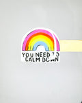 Pin You Need To Calm Down
